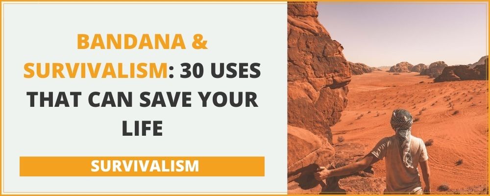 Bandana & Survivalism: 30 uses that can save your life