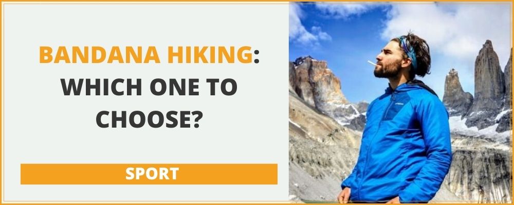 Bandana hiking: which one to choose?