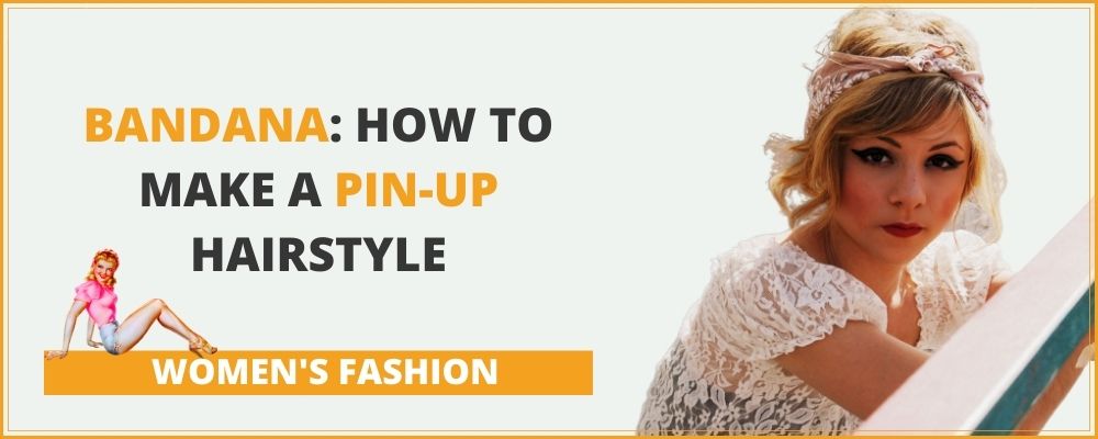 Bandana: how to make a pin-up hairstyle