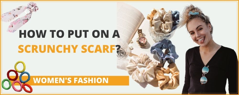 How to put on a scrunchy scarf?