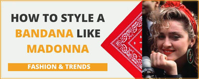 How to Style a Bandana Like Madonna: The Ultimate 80s Volume Guide