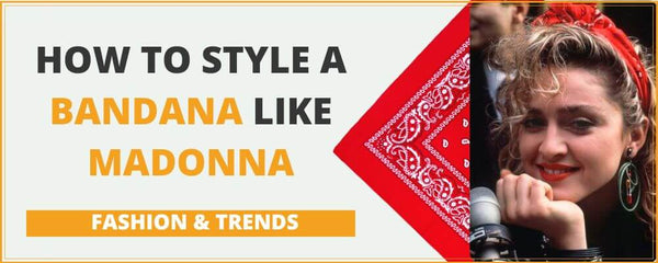 How to Style a Bandana Like Madonna: The Ultimate 80s Volume Guide