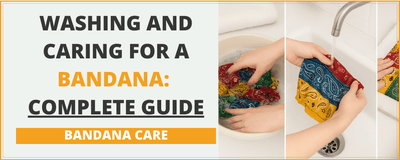 How to Wash, Maintain, and Preserve Your Bandana The Complete Care Guide