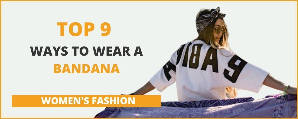 Top 9 ways to wear a bandana